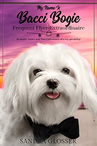 Free: My Name Is Bacci Bogie Frequent Flyer Extraordinaire