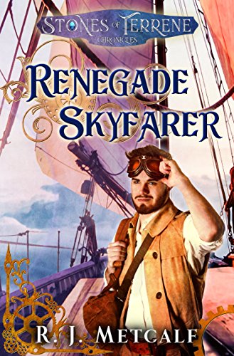 Free: Renegade Skyfarer (The Stones of Terrene Chronicles Book 1)