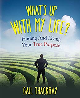 Free: What’s Up with My Life? Finding and Living Your True Purpose