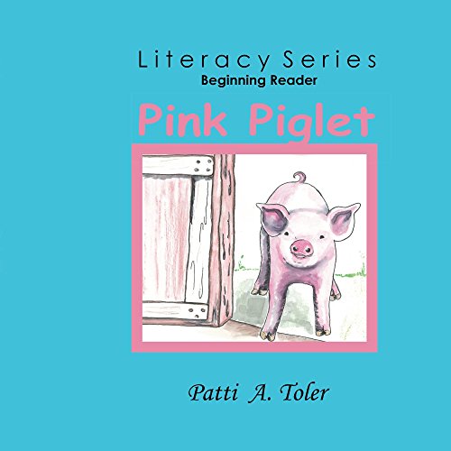 Free: Pink Piglet: Beginning Reader (Literacy Series Book 2)