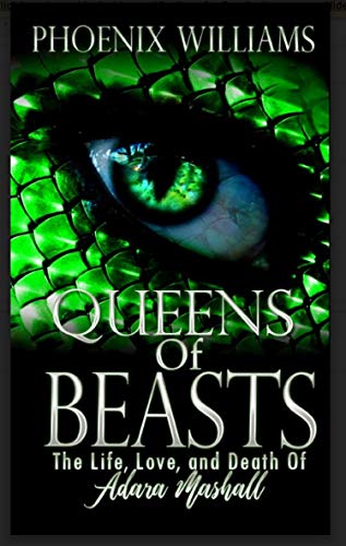 Queens of Beasts: The Life, Love, and Death of Adara Mashall