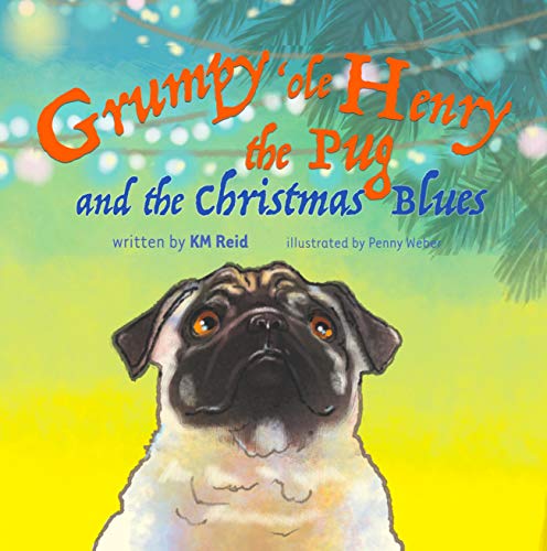 Free: Grumpy ‘ole Henry the Pug and the Christmas Blues
