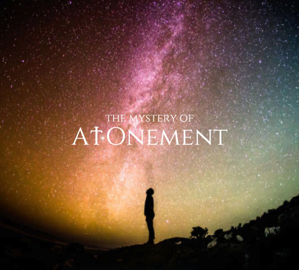 The Mystery of Atonement Series