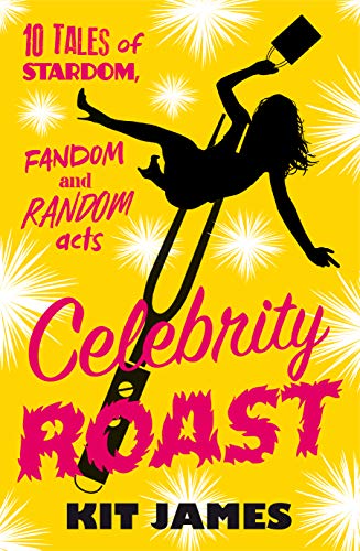 Celebrity Roast: Ten Tales of Stardom, Fandom and Random Acts