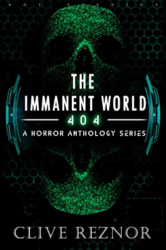 The Immanent World: 404 – A Horror Anthology Series