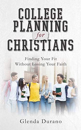 College Planning for Christians: Finding Your Fit Without Losing Your Faith