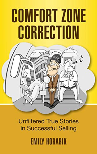 Free: Comfort Zone Correction: Unfiltered True Stories In Successful Selling