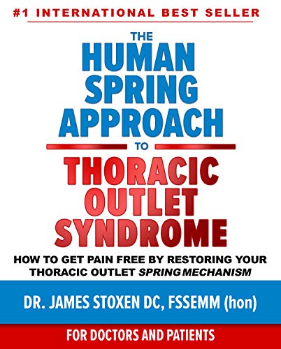 Free: The Human Spring Approach to Thoracic Outlet Syndrome (Human Spring Book Series 4)