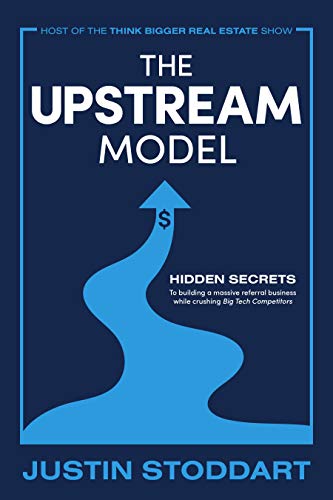 Free: The Upstream Model: Hidden Secrets to Building a Massive Referral Business While Crushing Big Tech Competitors
