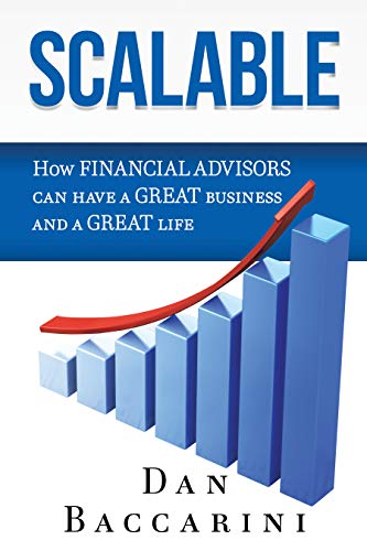 Free: Scalable: How Financial Advisors Can Have a Great Business and a Great Life