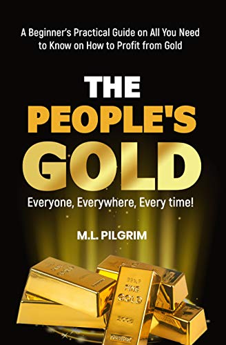 The People’s Gold: Everyone, Everywhere, Every time!