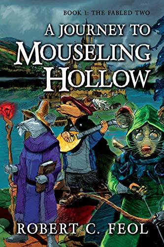 Free: A Journey to Mouseling Hollow: Book 1: The Fabled Two