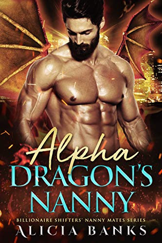 Alpha Dragon’s Nanny: A Dragon Shifter Romance