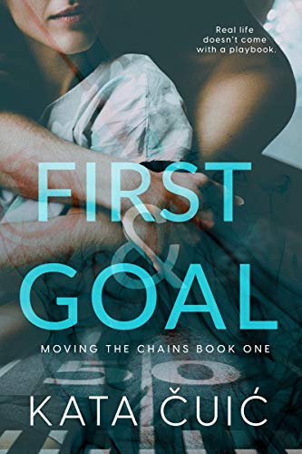 Free: First and Goal (Moving the Chains Book 1)