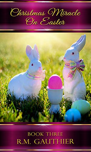 Free: Christmas Miracle on Easter (Sweet Romance)