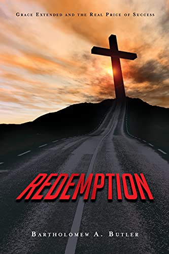 Free: Redemption: Grace Extended and The Real Price of Success