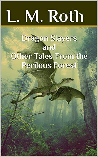 Free: Dragon Slayers and Other Tales From the Perilous Forest
