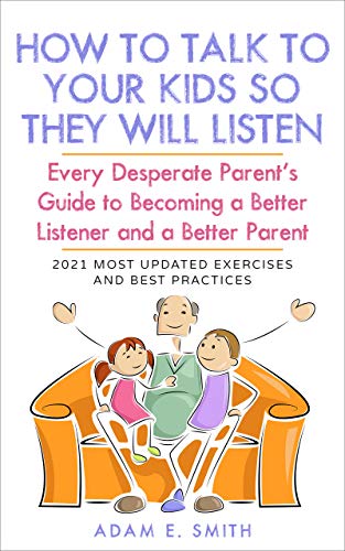 Free: How to Talk to Your Kids So They Will Listen