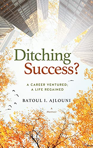 Ditching Success?: A Career Ventured – A Life Regained