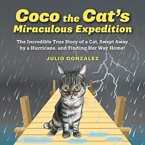 Free: Coco the Cat’s Miraculous Expedition: The Incredible True Story of a Cat, Swept Away by a Hurricane, and finding Her Way Back Home