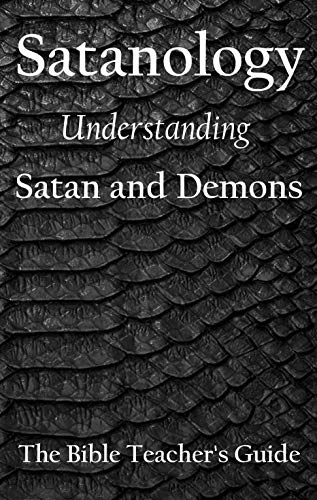 Free: Satanology: Understanding Satan and Demons