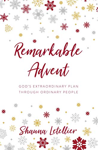 Free: Remarkable Advent: God’s Extraordinary Plan Through Ordinary People