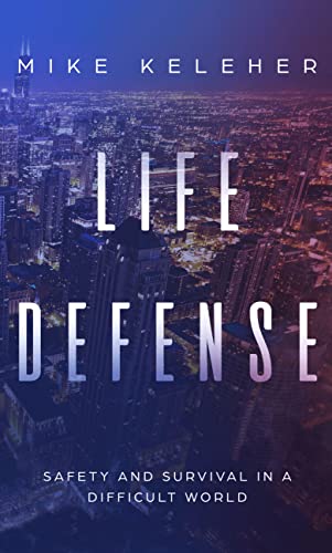 Free: Life Defense- Safety and Survival in a Difficult World