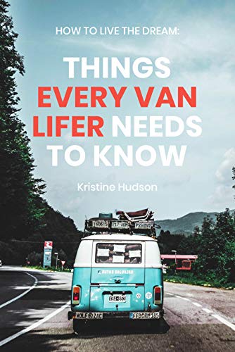 How to Live the Dream: Things Every Van Lifer Needs to Know