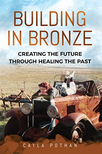Free: Building in Bronze: Creating the Future through Healing the Past