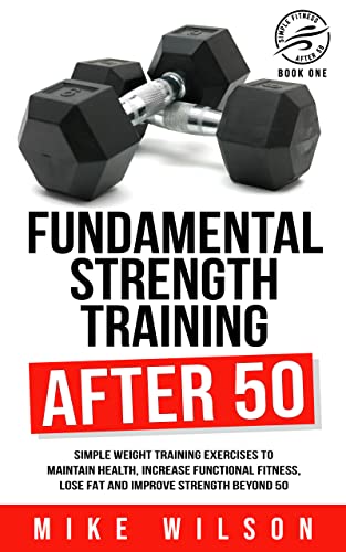 Fundamental Strength Training After 50