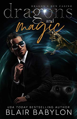 Dragons and Magic: A Witches and Dragons Paranormal Romance (Dragons Den Casino, Book 1)