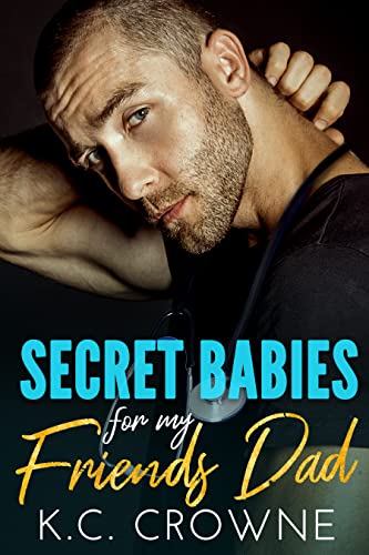 Secret Babies for my Friend’s Dad