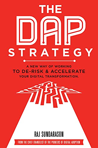 The DAP Strategy: A New Way of Working to De-Risk & Accelerate Your Digital Transformation