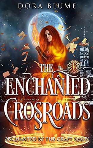 Free: The Enchanted Crossroads (Enchanted by the Craft Book 1)