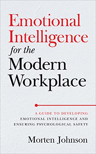 Free: Emotional Intelligence for the Modern Workplace: A Guide to Developing Emotional Intelligence and Ensuring Psychological Safety