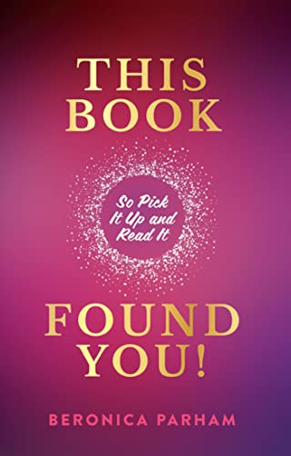 This Book Found You! So Pick It Up and Read It