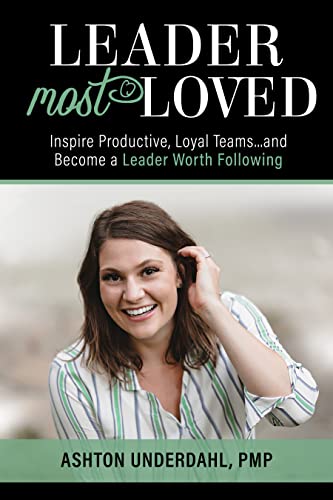 Free: Leader Most Loved: Inspire Productive, Loyal Teams… and Become a Leader Worth Following