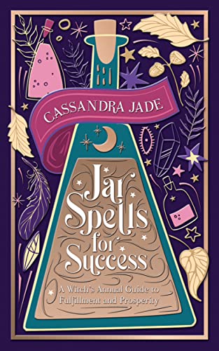 Free: Jar Spells for Success: A Witch’s Annual Guide to Fulfillment and Prosperity