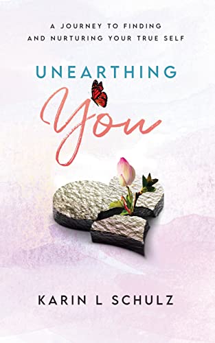 Free: Unearthing You: A Journey to Finding and Nurturing Your True Self
