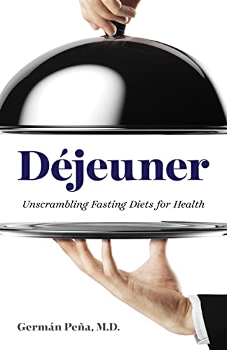 Déjeuner: Unscrambling Fasting Diets for Health