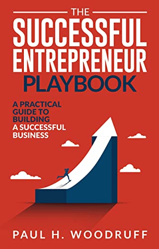 Free: The Successful Entrepreneur Playbook: How to Build a Successful Business