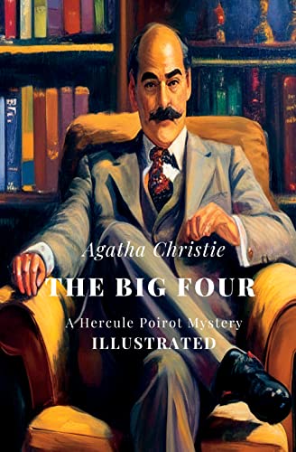 The Big Four: A Hercule Poirot Mystery Illustrated Kindle Edition