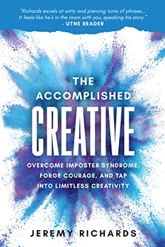 Free: The Accomplished Creative: Overcome Imposter Syndrome, Forge Courage, and Tap Into Limitless Creativity
