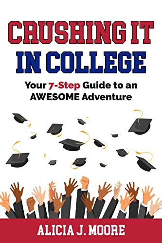 Free: Crushing it in College: Your 7-Step Guide to an Awesome Adventure