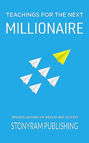 Teachings for the Next Millionaire: Timeless Lessons on Wealth and Success