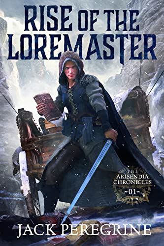 Free: Rise of the Loremaster: The Arisendia Chronicles – Book 1