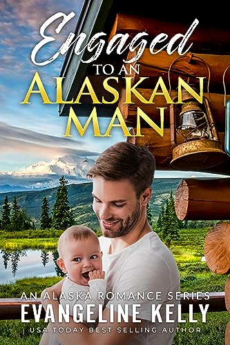 Engaged to an Alaskan Man (An Alaska Romance Series Book 5)