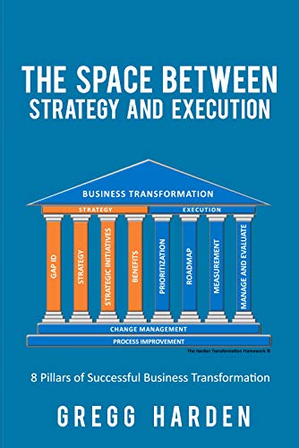Free: The Space Between Strategy and Execution: 8 Pillars of Successful Business Transformation