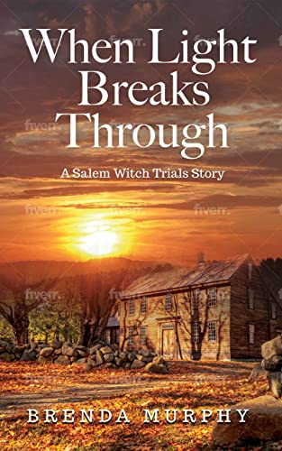 Free: When Light Breaks Through: A Salem Witch Trials Story