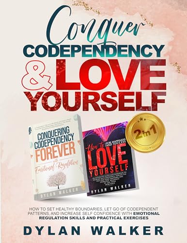 Conquer Codependency & Love Yourself (2 in 1)